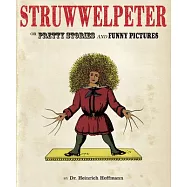 Struwwelpeter: Or Pretty Stories and Funny Pictures