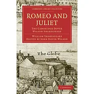 Romeo and Juliet: The Cambridge Dover Wilson Shakespeare