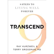 Transcend: Nine Steps to Living Well Forever