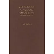 Augustine: de Civitate Dei the City of God Books VIII and IX