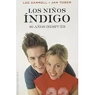 Los ninos indigo. 10 anos despues / The Indigo Children. Ten Years Later