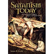Satanism Today: An Encyclopedia of Religion, Folklore, and Popular Culture