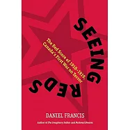 Seeing Reds: The Red Scare of 1918-1919, Canada’s First War on Terror