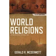 World Religions: An Indispensable Introduction