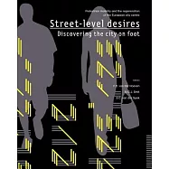 Street-level Desires, Discovering the City on Foot: Pedestrian Mobility and the Regeneration of the European City