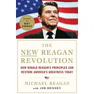 The New Reagan Revolution: How Ronald Reagan’s Principles Can Restore America’s Greatness
