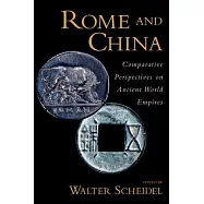 Rome and China: Comparative Perspectives on Ancient World Empires