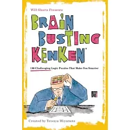 Will Shortz Presents Brain-Busting KenKen: 100 Challenging Logic Puzzles That Make You Smarter