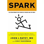 Spark: The Revolutionary New Science of Exercise and the Brain