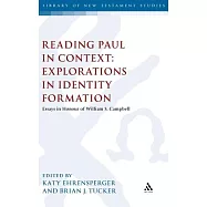 Reading Paul in Context: Explorations in Identity Formation: Essays in Honour of William S. Campbell
