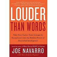 Louder Than Words: Take Your Career from Average to Exceptional With the Hidden Power of Nonverbal Intelligence