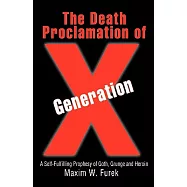 The Death Proclamation of Generation X: A Self-Fulfilling Prophesy of Goth, Grunge and Heroin