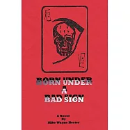 Born Under a Bad Sign: A Novel