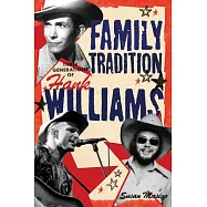Family Tradition Three Generations of Hank Williams: Hree Generations of Hank Williams
