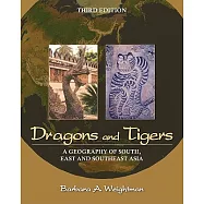 Dragons and Tigers: A Geography of South, East and Southeast Asia