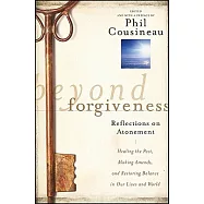 Beyond Forgiveness: Reflections on Atonement