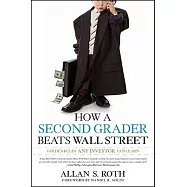How a Second Grader Beats Wall Street: Golden Rules Any Investor Can Learn