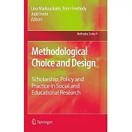 Methodological Choices and Design: Scholarship, Policy and Practice in Social and Educational Research