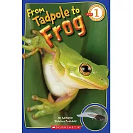 Scholastic Reader Level 1: From Tadpole to Frog