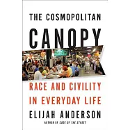 The Cosmopolitan Canopy: Race and Civility in Everyday Life