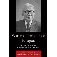 War and Conscience in Japan: Nambara Shigeru and the Asia-Pacific War