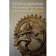 Svetasvataropanisad: The Knowledge That Liberates