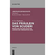 Das Fraulein Von Scuderi: Erzahlung Aus Dem Zeitalter Ludwigs Des Vierzehnten (1819)