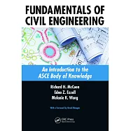 Fundamentals of Civil Engineering: An Introduction to the Asce Body of Knowledge