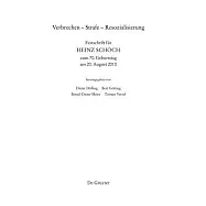 Festschrift Fur Heinz Schoch Zum 70. Geburtstag Am 20. August 2010: Verbrechen-Strafe-Resozialisierung