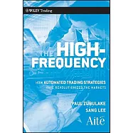 The High Frequency Game Changer: How Automated Trading Strategies Have Revolutionized the Markets
