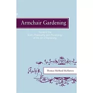 Armchair Gardening: Some of the Spirit, Philosophy and Psychology of the Art of Gardening