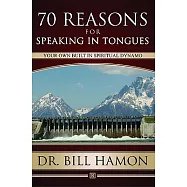 70 Reasons for Speaking in Tongues: Your Own Built in Spiritual Dynamo