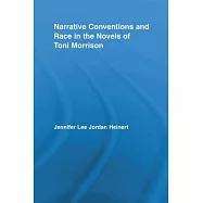 Narrative Conventions and Race in the Novels of Toni Morrison