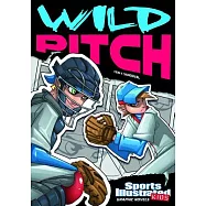 Sports Illustrated Kids Graphic Novels: Wild Pitch