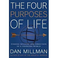 The Four Purposes of Life: Finding Meaning and Direction in a Changing World