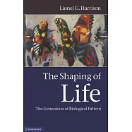 The Shaping of Life: The Generation of Biological Pattern