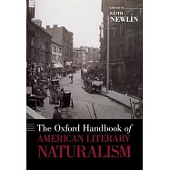 The Oxford Handbook of American Literary Naturalism