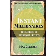 Instant Millionaires: The Secrets of Overnight Success