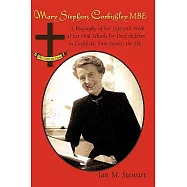 Mary Stephens Corbishley M. B. E.: A Biography of Her Life and Work at Her Oral Schools for Deaf Children in Cuckfield