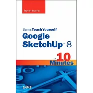 Sams Teach Yourself Google SketchUp 8 in 10 Minutes