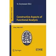 Contsructive Aspects of Functional Analysis: Lectures Given at the Centro Internazionale Matematico Estivo (C.i.m.