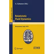 Relativistic Fluid Dynamics: Lectures Given at the Centro Internazionale Matematico Estivo (C.i.m.e.) Held in