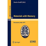 Materials With Memory: Lectures Given at the Centro Internazionale Matematico Estivo (C.i.m.e.) Held in Bressone
