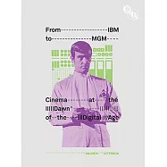 From IBM to MGM: Cinema at the Dawn of the Digital Age