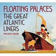 Floating Palaces: The Great Atlantic Liners