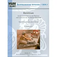 Egyptian. an Introduction to the Writing and Language of the Middle Kingdom: Volume I: Grammar, Syntax and Indexes. Volume II: Sign Lists, Exercises a