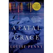 A Fatal Grace: A Chief Inspector Gamache Novel