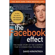 The Facebook Effect: The Inside Story of the Company That Is Connecting the World