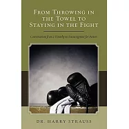 From Throwing in the Towel to Staying in the Fight: Conversations from 2 Timothy on Encouragement for Pastors