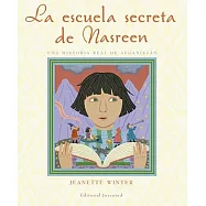 La escuela secreta de Nasreen / Nasreen’s Secret School: Una historia real de Afganistan / A True Story from Afghanistan